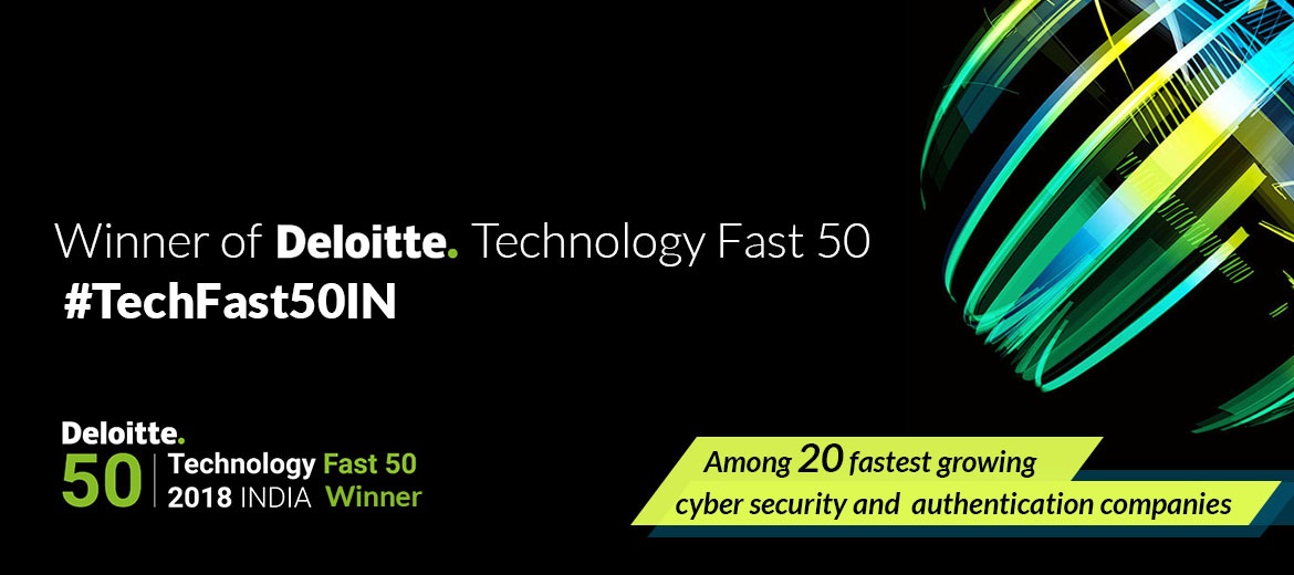 ARCON was recognized as ‘20 most promising and fastest growing cyber security and authentication companies’ by Deloitte Technology Fast 50 2018, India