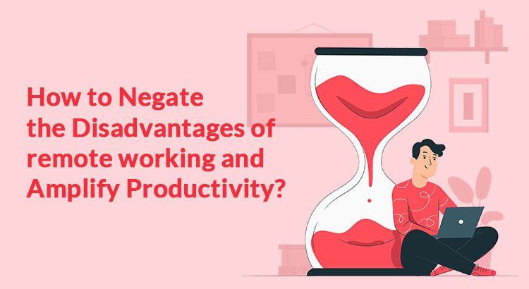 Remote Working: How to overcome the limitations?