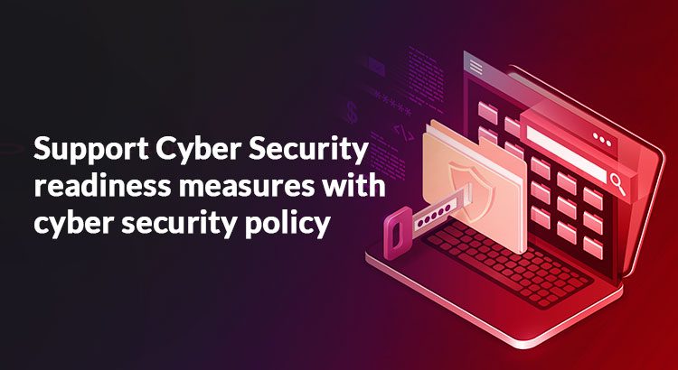 Cyber security readiness or cyber security policy – Which weighs more?
