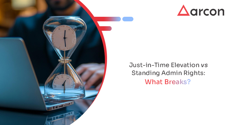 Just-in-Time Elevation vs Standing Admin Rights: What Breaks?